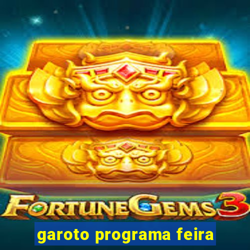 garoto programa feira